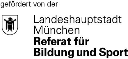 Logo gefördert von der Landeshauptstadt München Referat für Bildung und Sport